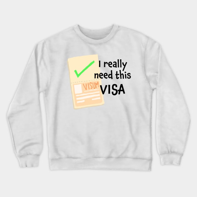 I really need this Visa! Crewneck Sweatshirt by Think Beyond Color